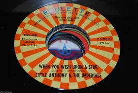 Little Anthony & the Imperials - When You Wish Upon A Star / I'm Still In Love With You