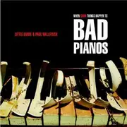 CD - Little Annie & Paul Wallfisch - When Good Things Happen To BAD PIANOS