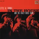 CD - Little Al Thomas And The Crazy House Band - In The House - Digipak