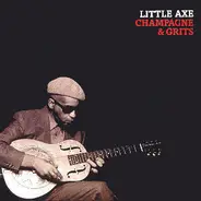 Little Axe - Champagne & Grits