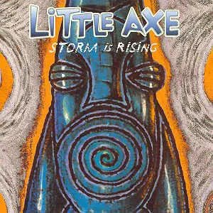 Little Axe - Storm Is Rising