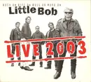 Double CD - Little Bob - Rock On Riff On Roll On Move On - Live 2003 - digipack