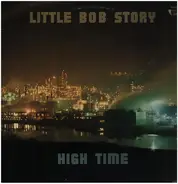 Little Bob Story - High Time