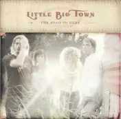 little big town - The Road to Here