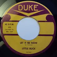 Little Buck - Let It Be Now / I'll Follow You