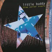 CD - Little Buddy - Blue Collar Travis