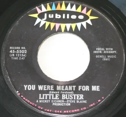 Little Buster - You Were Meant For Me / I'm So Lonely
