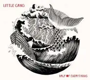 Little Gang - Half of Everything