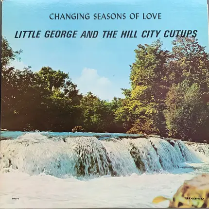 Little George And The Hill City Cutups - Changing Seasons Of Love