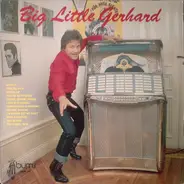 Little Gerhard - Big Little Gerhard