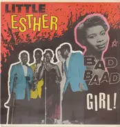 Little Esther - Bad Baad Girl!