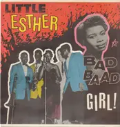 Little Esther - Bad Baad Girl!