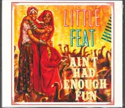CD - Little Feat - Ain't Had Enough Fun - Digipack