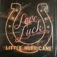 Little Hurricane - Love Luck
