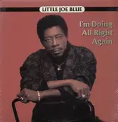Little Joe Blue - Im Doing All Right Again