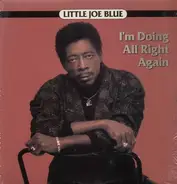 Little Joe Blue - Im Doing All Right Again