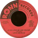 7inch Vinyl Single - Little Joe Blue - If You Love Me Like You Say / Sweet 16