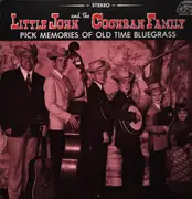 LP - Little John And The Cochran Family - Pick Memories Of Old Time Bluegrass