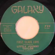 Little Johnny Taylor - First Class Love / If You Love Me (Like You Say)