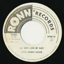 7inch Vinyl Single - Little Johnny Taylor - Oh, How I Love My Baby / Found A New Love