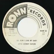 Little Johnny Taylor - Oh, How I Love My Baby / Found A New Love
