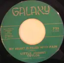 7inch Vinyl Single - Little Johnny Taylor - Since I Found A New Love / My Heart Is Filled With Pain