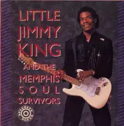 Little Jimmy King And The Memphis Soul Survivors - Little Jimmy King And The Memphis Soul Survivors