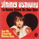 7inch Vinyl Single - Little Jimmy Osmond - I'm Gonna Knock On Your Door / Give Me A Good Ole Mammy Song
