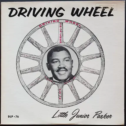 Little Junior Parker - Driving Wheel