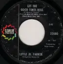 7inch Vinyl Single - Little Junior Parker - Let The Good Times Roll / Worried Life Blues