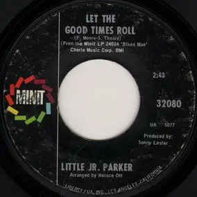 Little Junior Parker - Let The Good Times Roll / Worried Life Blues