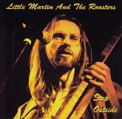 Little Martin And The Roosters - Step Outside