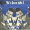 7inch Vinyl Single - Little Milton - We're Gonna Make It / Can't Hold Back The Tears