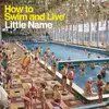 CD - Little Name - How To Swim And Live - Digipak