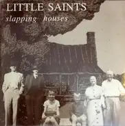 Little Saints - Slapping Houses