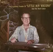 LP - Little Roy Wiggins - The Legendary Sounds of 'Little Roy Wiggins' And His Steel Guitar