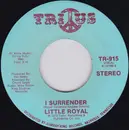 7inch Vinyl Single - Little Royal - I Surrender