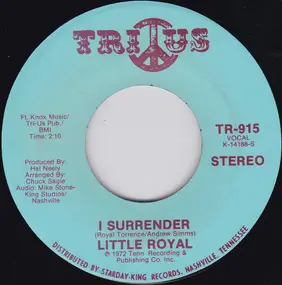 Little Royal - I Surrender