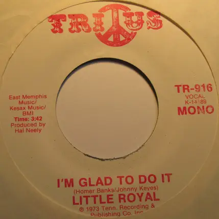 Little Royal - I'm Glad To Do It