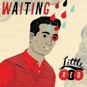 Little Red - Waiting/Wait Is Over