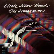 7'' - Little River Band - Take It Easy On Me