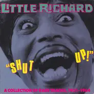Little Richard - Shut Up! - A Collection Of Rare Tracks, 1951-1964