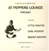 LP - Little Walter , Sam Lay , Eddie Taylor , Louis Myers , Earl Hooker - At Peppers Lounge Chicago
