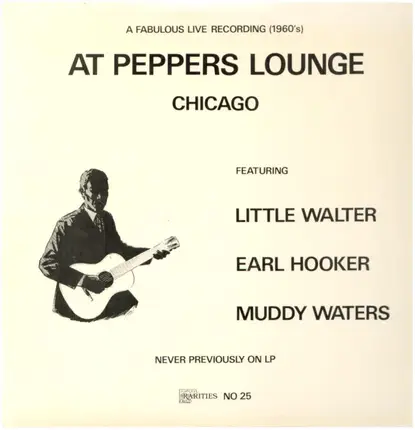 Little Walter , Sam Lay , Eddie Taylor , Louis Myers , Earl Hooker - At Peppers Lounge Chicago
