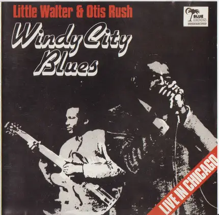Little Walter & Otis Rush - Windy City Blues