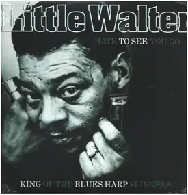 Little Walter Jacobs - HATE TO SEE YOU GO