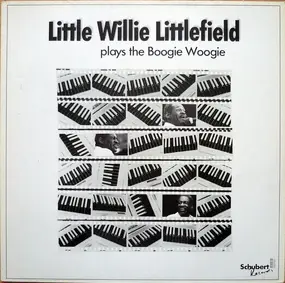 Little Willie Littlefield - Plays The Boogie Woogie