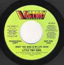 7inch Vinyl Single - Little Tiny Duke - (Want You) Back In My Life Again - Styrene
