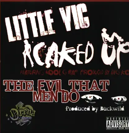 Little Vic - Caked Up / The Evil That Men Do
