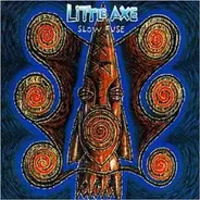 Little Axe - Slow Fuse